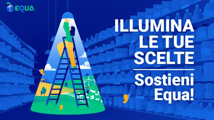 Con l’app Equa il consumo responsabile diventa partecipazione civile: sosteniamo il suo futuro