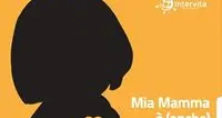 “Mia mamma è (anche) una donna”