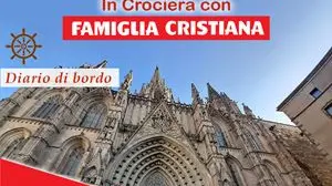 Crociera con Famiglia Cristiana: Barcellona, crocevia tra l’Europa e l’Africa