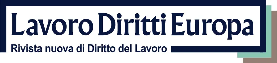 In collaborazione con Lavoro Diritti Europa, rivista nuova di Diritto del Lavoro