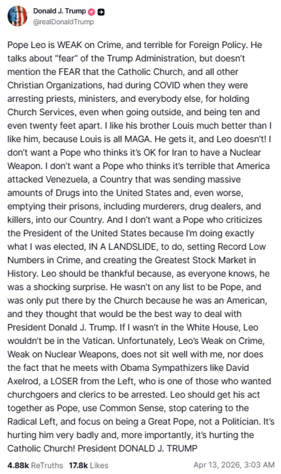 Donald Trump attacca Papa Leone in un post su Truth. \\\"E' debole sul fronte della criminalità e pessimo in politica estera. Parla della paura nei confronti dell'amministrazione Trump ma non menziona la paura che la chiesa cattolica — e tutte le altre organizzazioni cristiane — hanno provato durante il Covid, quando venivano arrestati sacerdoti, ministri di culto e chiunque altro per aver celebrato funzioni religiose\\\", ha scritto il presidente americano, 13 aprile 2026. +++ ATTENZIONE L'ANSA NON POSSIEDE I DIRITTI DI QUESTA FOTO CHE NON PUO' ESSERE PUBBLICATA SENZA L'AUTORIZZAZIONE DELLA FONTE DI ORIGINE CUI SI RINVIA +++ NPK +++